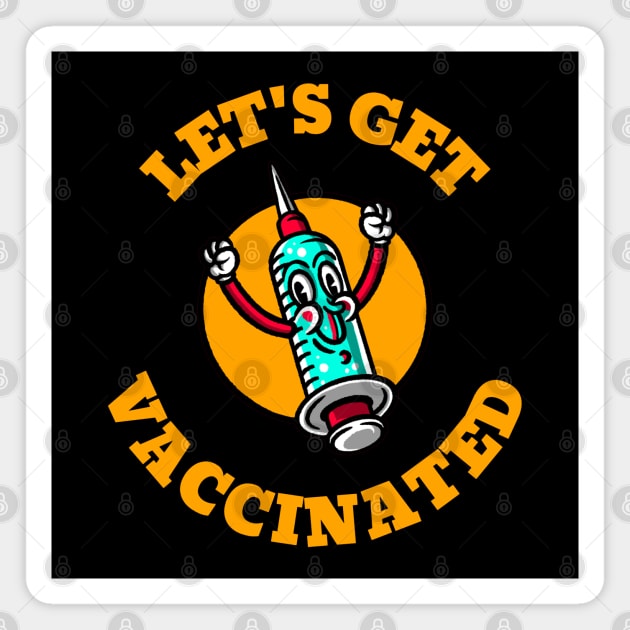 Let´s get vaccinated Magnet by shirtsandmore4you